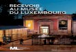 RECEVOIR AU MUSÉE DU LUXEMBOURG...Louvre, le Musée du Luxembourg devient, en 1818, le « musée des artistes vivants ». Affectataire du Palais et du Jardin du Luxembourg en 1879,