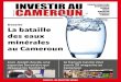 Dossier La bataille des eaux minérales au Cameroun · et de marques. La consommation de l’eau minérale au Cameroun est en hausse conti-nue. Les chiffres parlent d’eux-mêmes