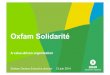 Oxfam Solidarité - Peoplesphere · • contribuer au plan stratégique • soif d’apprendre • compétences Etre professionnel ... Le professionalisme chez Oxfam signifie que