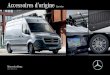 Mercedes-Benz France - Accessoires d’origine Sprinter · 2018-10-24 · Mercedes-Benz ont une règle d’or : s’interdire tout compromis. L’ensemble des accessoires d’origine