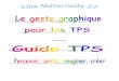 Pour le GUIDE TPS Le geste graphique - ac-orleans-tours.fr · 2014-04-09 · Mettre en relation des comptines, des chansons et des images. Mettre en relation les objets et leurs représentations