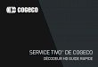 SERVICE TIVO MD DE COGECO · service TiVo de Cogeco est un se rvice basé sur Internet. Environ 1 Go de trafic de données est utilisé entre les décodeurs TiVo et Internet pour