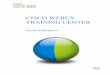 CISCO WEBEX TRAINING CENTER Guide d'utilisation · Chapitre 1 Configurer et Préparer pour une session de formation.....1 Configurer le Training Center ... Configuration système