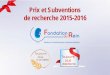 Prix et Subventions de recherche 2015-2016...de recherche 2015-2016 “Prix de la Fondation du Rein” • Prix prestigieux créé en 2007 à l’occasion de la Journée Mondiale du