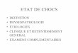 ETAT DE CHOCS - Freeifpm20082011.free.fr/telecharger/cardio/etatdechoc.pdfETAT DE CHOC: généralités EXPRESSION D’UNE DEFAILLANCE AIGUE DE LA MICROCIRCULATION RESPONSABLE D’UNE