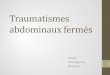 Traumatismes abdominaux fermés · Traumatismes abdominaux fermés P.Revel. Pôle Urgences. Bordeaux. 1. Plan • 4 Tableaux • Urgences hémorragiques • Urgences relatives •