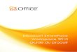 Microsoft SharePoint Workspace 2010 Guide du produitdownload.microsoft.com/download/4/8/2/482404C3-0391...En substance, vous disposez de deux produits exceptionnels en un seul. Avec