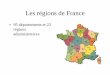 Les régions de Francesabina.pntic.mec.es/cgog0071/y-regions-adobe.pdf · Les régions de France •95 départements et 22 régions administratives . Paris •Ville lumière . Paris
