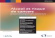 NOVEMBRE 2007 Alcool et risque de cancers€¦ · risque de cancers et sur les recommandations de santé publique. Il est le résultat d’une expertise collective. Il a été réalisé