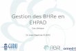Gestion des BHRe en EHPAD · 2019-03-11 · •Mme C, 83 ans, est institutionnalisée depuis 2014 dans un Ehpad du CHRU de Brest •Antécédents: •Chutes à répétition •HTA