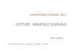 LECTURE : MANIFOLD LEARNINGrita/uml_course/lectures/Isomap_LLE_Lap.pdf · Consider Riemannian manifold a real differentiable manifold in which tangent space is equipped with dot product