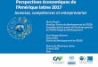 Perspectives économiques de l’Amérique latine 2017 · 2017-04-27 · Panama Paraguay Perou Trinité et Tobago Uruguay Venezuela Source: OECD/ECLAC/CAF, based on IMF (2017) . -5