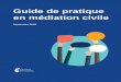 Guide de pratique en médiation civile - CNQ · médiation déterminent, avec le médiateur, la procédure applicable et, si nécessaire, les ... de déontologie des notaires2 et