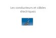 Les conducteurs et câbles électriquesformation-energetique.fr/images/LPBatiment/Les_conducteu... · 2019-11-10 · • ALIMENTATION ELECTRIQUE Tension 230 V - 50 Hz, terre < 30