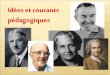 Idأ©es et courants pأ©dagogiques - Roger Cousinet (1881-1973) Instituteur et pأ©dagogue franأ§ais, pionnier