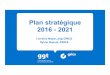 Plan stratégique 2016 - 2021 - GRICS · CALENDRIER SOMMAIRE Analyse de la viabilité du plan (capacité de la GRICS ... déploiement du nouveau portefeuille D. Concentrer davantage