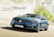 Renault MEGANE - Amazon S3 · 2019-01-24 · Renault MEGANE est équipée d’un système qui détecte la présence de tout véhicule engagé dans la zone que vos rétroviseurs ne