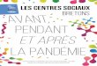 Les centres sociaux bretons av ant, pendant et après la ... · Septembre à décembre 2015 : 14 rencontres territoriales dans les 4 départements 23 & 24 janvier 2016 : séminaire