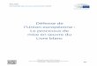 Défense de l’Union européenne : Le processus de mise en œuvre du Livre blanc · 2019-03-01 · identifiées dans un Livre blanc, en prenant en compte les spécificités de la
