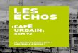 LES ÉCHOS - CITALLIOScitallios.fr/pdf/CafeUrbain/cafe-urbain-07-les-echos.pdf · question simple : qu’est-ce que la ville va m’apporter dans mon quotidien ? C’est la première