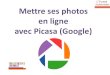 Mettre ses photos en ligne avec Picasa (Google) · de Picasa 5 Votre ordinateur contient un très grand nombre d’images qui ne sont pas forcément de vous et qui n’ont aucun intérêt