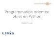 Programmation orientأ©e objet en Python ... Programmation orientأ©e objet en Python Nicolas Pronost