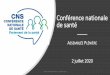 Conférence nationale de santé · 2020-07-02 · Ordre du jour 1. Accueil et actualités 2. Projet de règlement intérieur de la CNS (cf. document en cours de consultation depuis