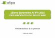 15ème Baromètre AFIPA 2016 DES PRODUITS DU …...2017/01/15  · Prix de vente 2016 moyen pondéré hors prescription en € (PPUB – TTC) Des prix en deçà de la moyenne européenne