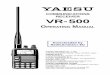 Yaesu - VR-500 User manualVR-500 O. PERATING. M. ANUAL. 1. Introduction. The VR-500 is a high-performance miniature com-munications receiver providing general coverage reception from