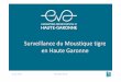 Surveillance du Moustique tigre en Haute Garonne · Les intervenants • L’ARS Occitanie est chargée de la surveillance épidémiologique: repérer les cas suspects ou confirmés