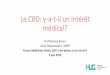 Le CBD: y-a-t-il un intérêt médical? - Valaiscms.addiction-valais.ch/Upload/addiction-valais/forums... · 2019-06-13 · •Endocannabinoides (corps humain, animal) •Phytocannabinoides
