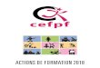 ACTIONS DE FORMATION 2018 - CEFPF · des connaissances acquises par une mise en situation professionnelle de direction de production : à partir d’un cas réel de production d’un