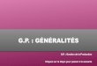 G.P. : GÉNÉRALITÉS1- Apparition de la GP 2- Aspect économique actuel 3- Schéma d’une entreprise actuelle 4- Place de la GP dans l’entreprise 5- Objectifs de la G.P. Objectifs