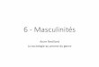 6 - Masculinités · 2019-02-10 · Domination masculine et hiérarchie entre hommes: qui profite d’un «escalator de verre »? Adia Harvey Wingfield (2009) monte à pati d’une