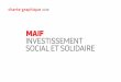 charte graphique 2019 - MAIF · CHARTE GRAPHIQUE MAIF INVESTISSEMENT SOCIAL ET SOLIDAIRE Le cobranding Pour les comarquages, on veillera à respecter le principe du bloc-marque associant