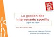 La gestion des intervenants sportifs - occitanie-judo.comoccitanie-judo.com/resultats/telechargements/snr 2013... · 2015-01-22 · du 25 novembre 2006. Son numéro IDCC: 2511 •