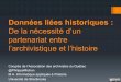 Données liées historiquescongres.archivistes.qc.ca/wp-content/uploads/2016/... · Données liées historiques : De la nécessité d’un partenariat entre l’archivistique et l’histoire