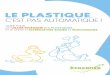le plastique...cette brochure propose des conseils centrés sur la santé des utilisateurs dont celle des enfants, plus sensibles. vous y trouverez des infos sur le bon usage des plastiques,