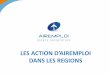 LES ACTION D’AIREMPLOI DANS LES REGIONS...Ile-de-France : 28% des effectifs de l’industrie aéronautique / 60 % du transport aérien • ADP • Air France • Conseil général