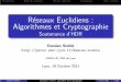 R seaux Euclidiens : Algorithmes et Cryptographie Soutenance …perso.ens-lyon.fr/damien.stehle/downloads/HDR_defence.pdf · 2011-10-26 · Cryptanalysis of lattice-based cryptosystems