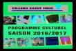 Programme culturel SaiSon 2016/2017 - Villers …...Saison 2016/2017 Saison 2016/2017 Cinéma, lecture, atelier Seule en scène Concert Contes et musique Exposition Concerts et Bal