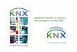 Comment devenir un centre de formation certifié KNX · Avantages pour le centre de formation (4) 5. Publicité gratuite dans le journal KNX (50.000 copies) KNX Association International