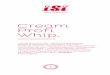 Cream Profi Whip.NOTE: To avoid the formation of lumps, you should completely dissolve powdered ingredi-ents such as sugar, etc., in some liquid before filling. Do not use any ingredients