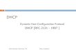 Dynamic Host Configuration Protocol DHCP [RFC 2131 - 1997 ] · 2016-12-04 · Dynamic Host Configuration Protocol DHCP [RFC 2131 - 1997 ] 2 ... Source Destination Protocol Info 0.0.0.0