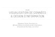COURS VISUALISATION DE DONNÉES & DESIGN D ... ...

2013/06/03  · VISUALISATION