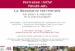 Formation UVCW FOCUS ADL · 2012-04-11 · Etapes de l’atelier 1. Présentation du diagnostic du territoire de Comblain-au-Pont Par François Louon, Responsable de l’ADL de Comblain