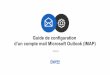 Guide de configuration d’un compte mail Microsoft Outlook (IMAP) · 2019-11-28 · Configuration d’un compte mail Microsoft Outlook Ce guide vous permettra de configurer votre