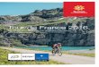 Tour de France 2016. - Valais · 2016-07-04 · Le Tour de France en Suisse. En 2016, le Tour de France fait un détour de trois jours en Suisse. Le 18 juillet, l’étape emmènera