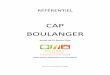 CAP BOULANGER - Académie de Versailles · 2014-05-14 · Définition : Le titulaire du CAP Boulanger est un professionnel qualifié. Il doit être capable de réaliser des produits