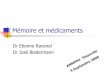 Dr Etienne Ravenelammppu.org/abstract/memoire_et_medicaments.pdf · thérapeutiques et en l’absence de polypathologie. Altération de l’attention, de la mémoire et du fonctionnement